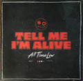 TELL ME I'M ALIVE