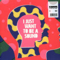 I JUST WANT TO BE A SOUND