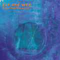 Far And Wee