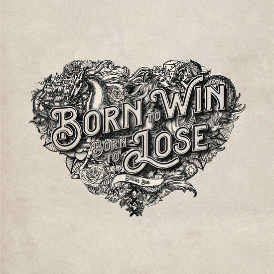 BORN TO WIN, BORN TO LOSE