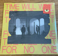 TIME WILL WAIT FOR NO ONE