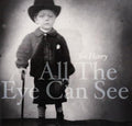 All The Eye Can See