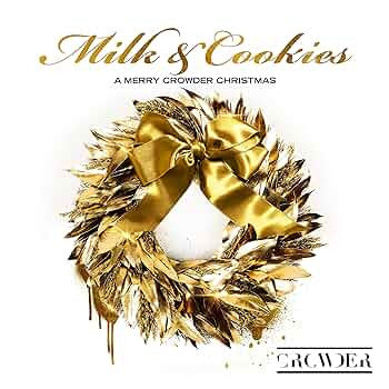 MILK & COOKIES: A MERRY CROWDER CHRISTMAS