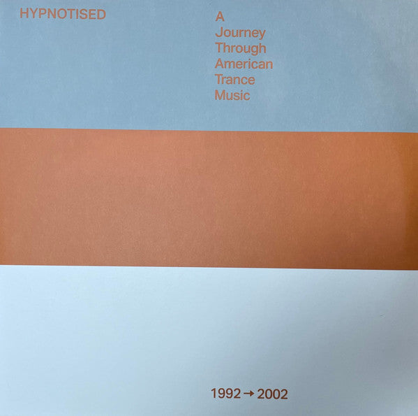 Hypnotised: A Journey Through American Trance Music (1992 ➞ 2002)