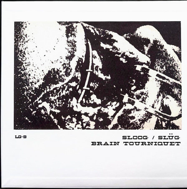 Sloog / Slüg / Brain Tourniquet