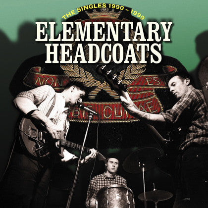 Elementary Headcoats: Thee Singles 1990-1999