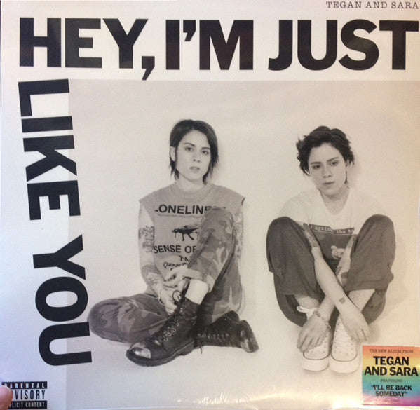 HEY, I'M JUST LIKE YOU