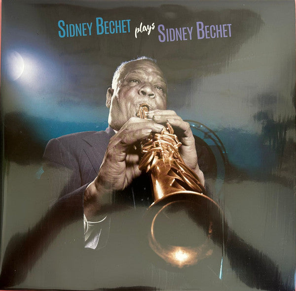 Sidney Bechet Plays Sidney Bechet