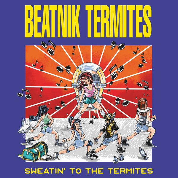 SWEATIN' TO THE TERMITES