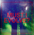 Must I Evolve?