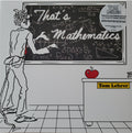 That's Mathematics / I Got It From Agnes