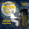 Johnny Nicholas Presents: Moon And The Stars (A Tribute To Moon Mullican) Volume Two