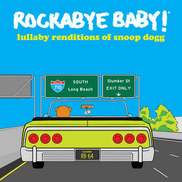 Rockabye Baby! (Lullaby Renditions Of Snoop Dogg)