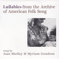 LULLABIES FROM THE ARCHIVE OF AMERICAN FOLK SONG