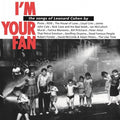 I'M YOUR FAN: SONGS OF LEONARD COHEN