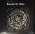 TOGETHER IN STATIC