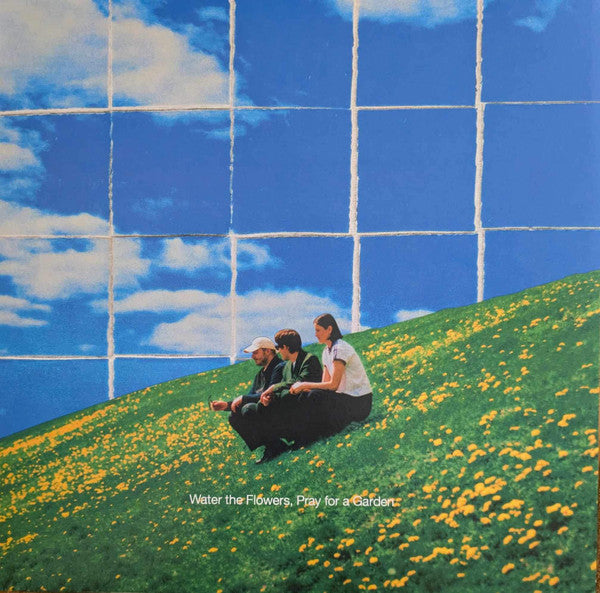 Water The Flowers, Pray For A Garden
