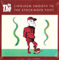 Linoleum Smooth To The Stockinged Foot