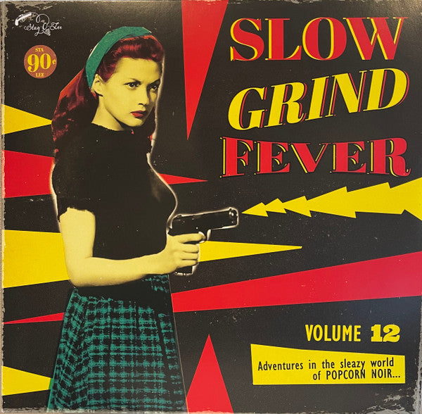 Slow Grind Fever Volume 12 (Adventures In The Sleazy World Of Popcorn Noir...)