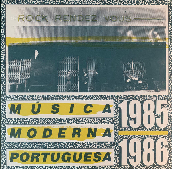 ROCK RENDEZ VOUS: MUSICA MODERNA POTRUGUESA 1985-1986