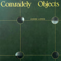 Comradely Objects