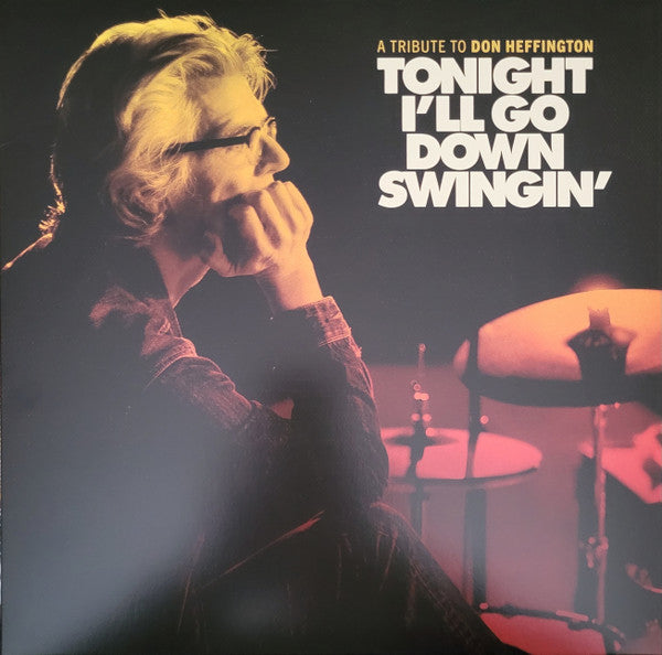 Tonight I'll Go Down Swingin': A Tribute To Don Heffington