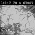 Ghost To A Ghost - Guttertown
