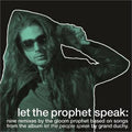 Let The Prophet Speak: Nine Remixes By The Gloom Prophet Based On Songs From The Album Let The People Speak By Grand Duchy