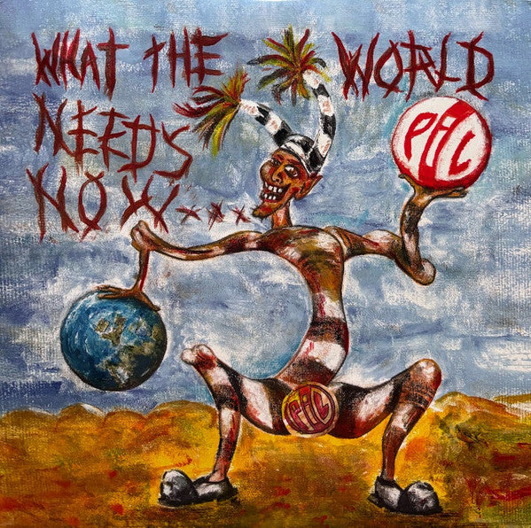 WHAT THE WORLD NEEDS NOW