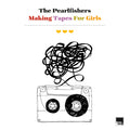 MAKING TAPES FOR GIRLS