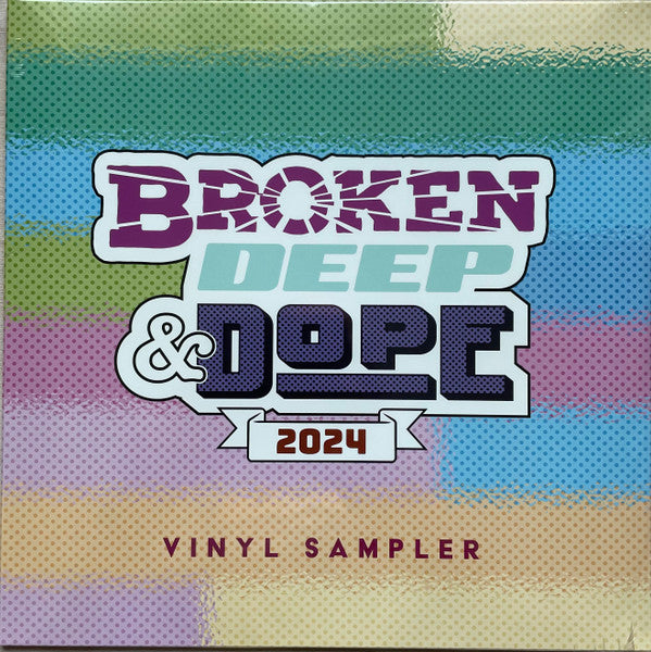 Broken Deep & Dope 2024