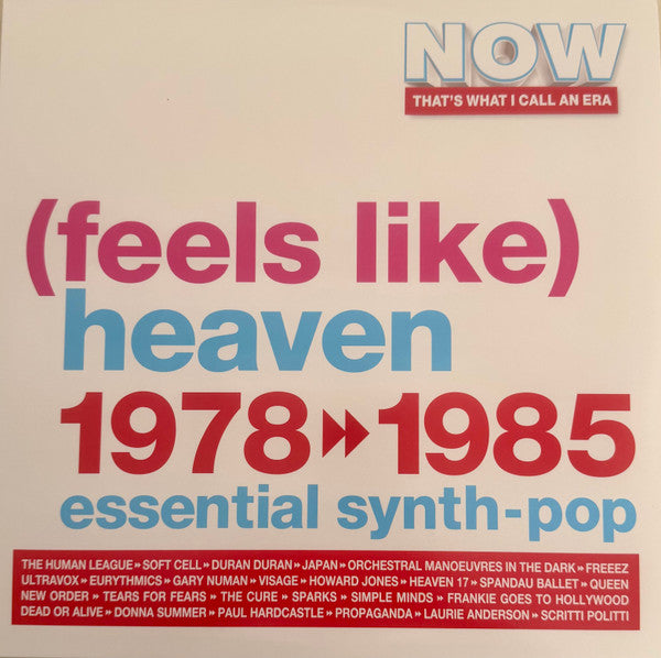 Now That's What I Call An Era: (Feels Like) Heaven 1978 >> 1985 (Essential Synth-Pop)