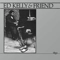ED KELLY & FRIEND