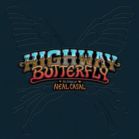 HIGHWAY BUTTERFLY: THE SONGS OF NEAL CASAL
