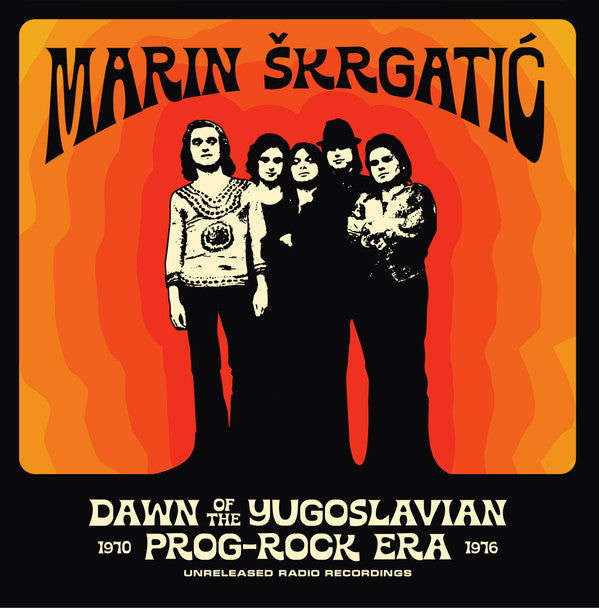 Dawn Of The Yugoslavian Prog-Rock Era (Unreleased Radio Recordings 1970-1976)
