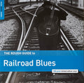 The Rough Guide To Railroad Blues
