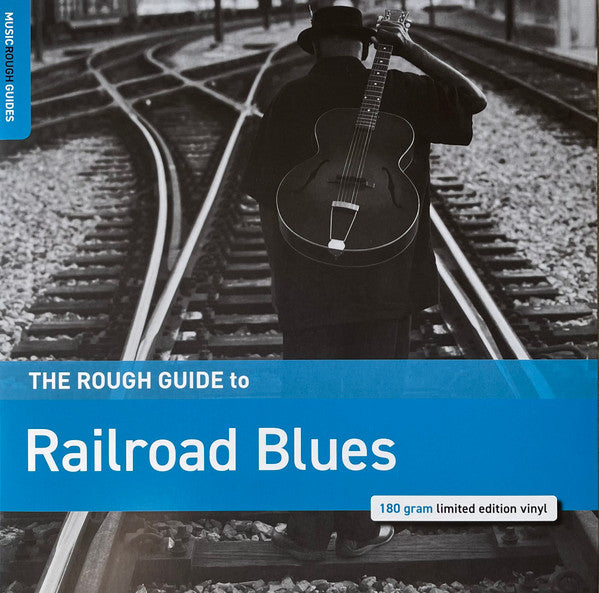 The Rough Guide To Railroad Blues
