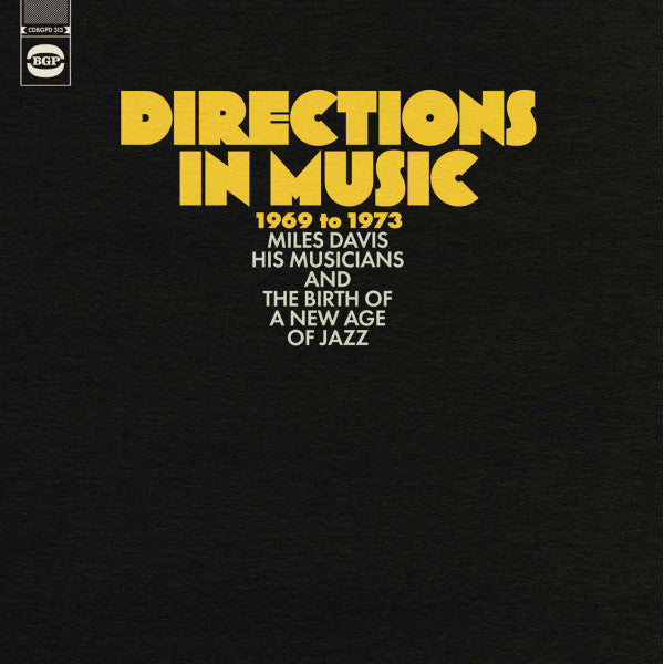Directions In Music 1969 To 1973 (Miles Davis, His Musicians And The Birth Of A New Age Of Jazz)