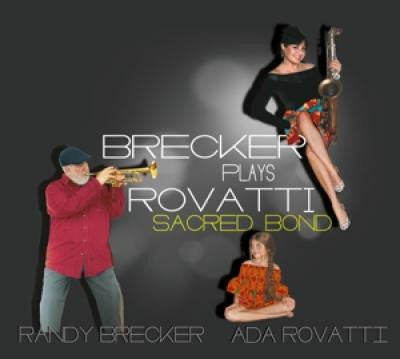 Sacred Bond - Brecker Plays Rovatti
