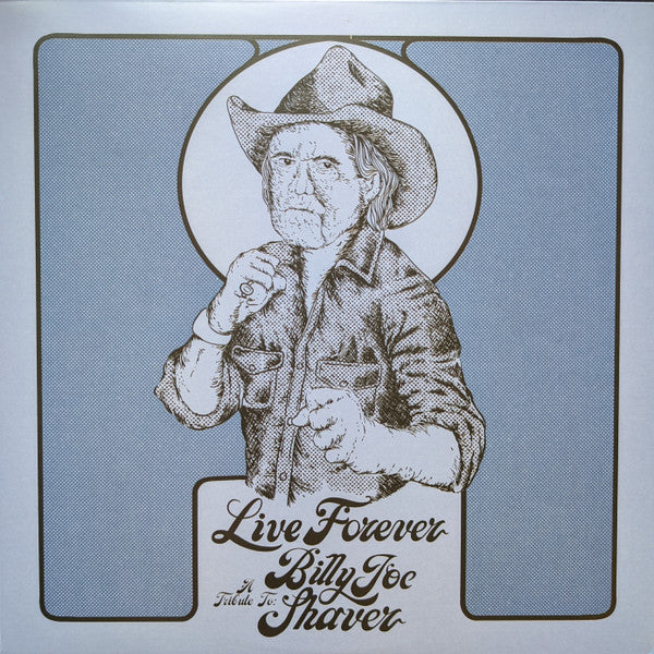 LIVE FOREVER: A TRIBUTE TO BILLY JOE SHAVER