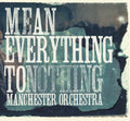 MEAN EVERYTHING TO NOTHING