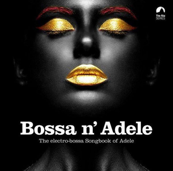 Bossa N' Adele - The Electro-Bossa Songbook Of Adele