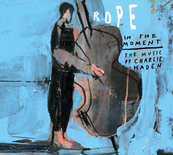 In the Moment - The Music of Charlie Haden