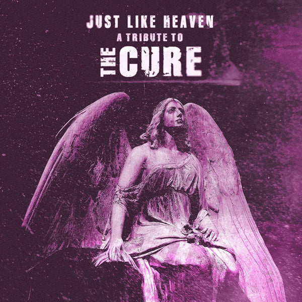 JUST LIKE HEAVEN - TRIBUTE TO THE CURE