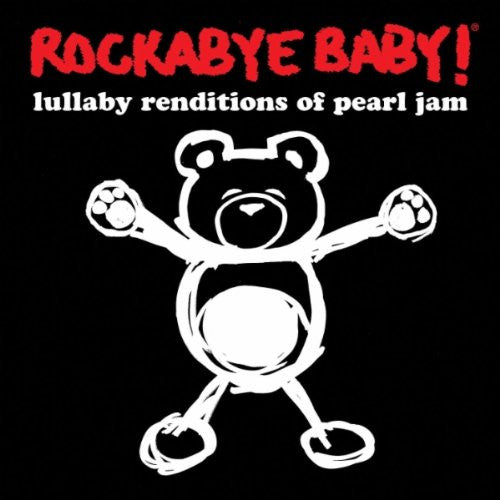 Rockabye Baby! Lullaby Renditions Of Pearl Jam
