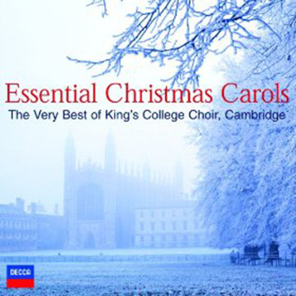 CHOIR OF KING'S COLLEGE, CAMBRIDGE: ESSENTIAL CAROLS
