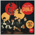 ALGO SALVAJE: UNTAMED 60'S BEAT & GARAGE NUGGETS FROM SPAIN VOL.1