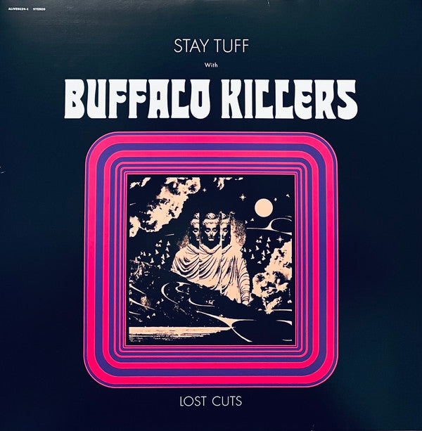 Stay Tuff With Buffalo Killers (Lost Cuts)
