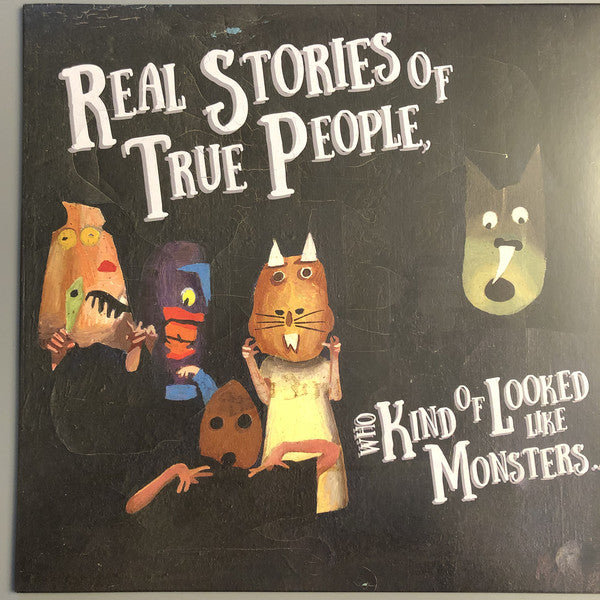 REAL STORIES OF TRUE PEOPLE WHO KIND OF LOOK LIKE MONSTERS