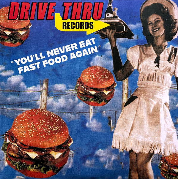 DRIVE-THRU RECORDS - YOU'LL NEVER EAT FAST FOOD AGAIN